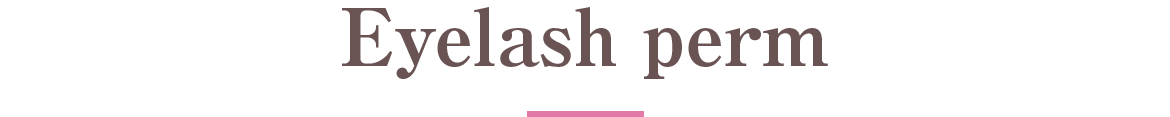 Eyelash perm